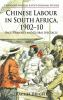 Chinese_labour_in_South_Africa__1902-10